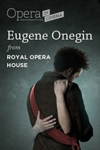 Opera in Cinema: Royal Opera House's "Eugene Onegin"