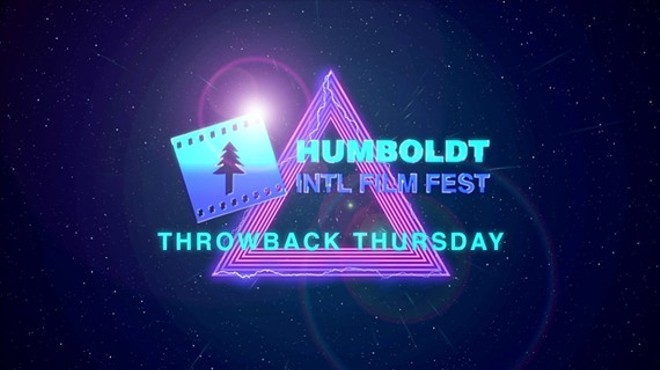 Humboldt Int'l Film Fest: Throwback Thursday