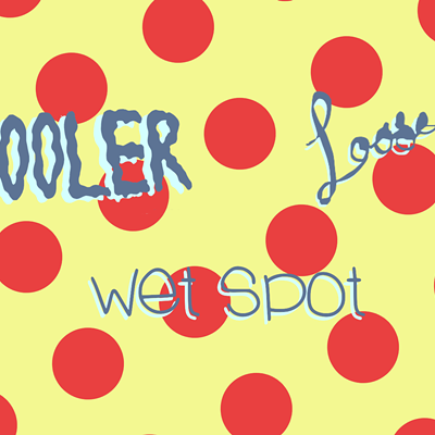 Drooler, Loose, Wet Spot