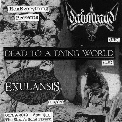 Dawn Ray'd w/ Dead to a Dying World / Exulansis  w/ Unholy Orifice