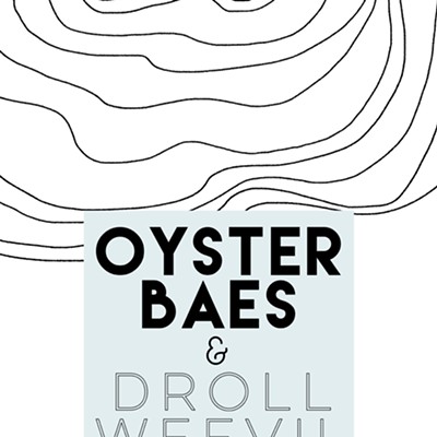 The Oyster Baes and Droll Weevil