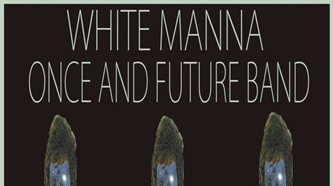 White Manna and Once and Future Band
