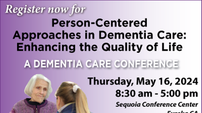 2024 Dementia Care Conference — Person-Centered Approaches in Dementia Care:  Enhancing Quality of Life