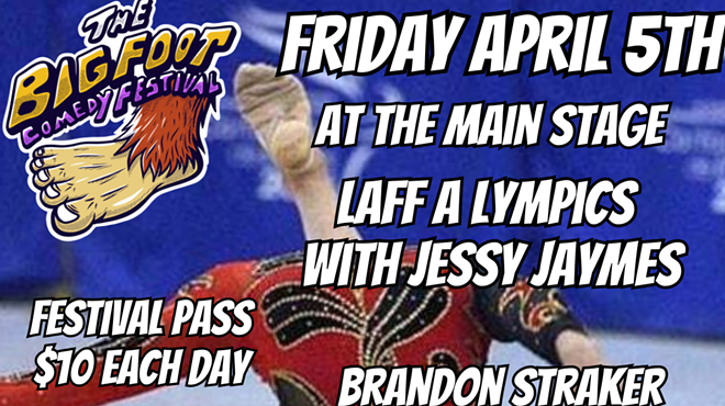 Bigfoot Comedy Festival: Laff a Lympics with Pistol Packin' Jessy Jaymes
