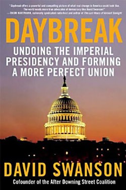 Daybreak: Undoing the Imperial Presidency and Forming a More Perfect Union