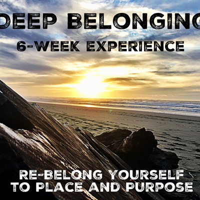 DEEP BELONGING: 6 Week Interactive Course - April 2020