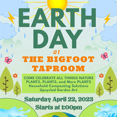 Earth Day Celebration at The Bigfoot Taproom