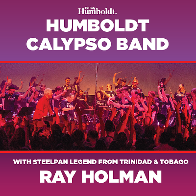 Humboldt Calypso Band and Steelpan Superstar Ray Holman