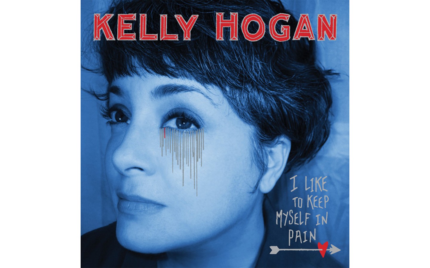 I Like to Keep Myself in Pain - BY KELLY HOGAN - ANTI-