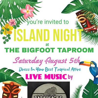 "Island Night" at The Bigfoot Taproom