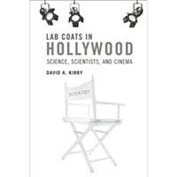 Lab Coats in Hollywood: Science, Scientists and Cinema