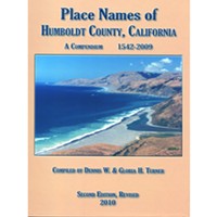 Place Names of Humboldt County, California: A Compendium 1542-2009