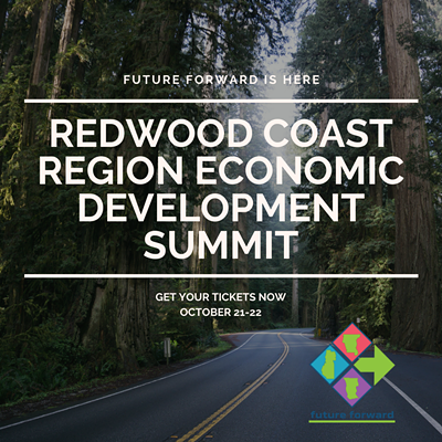 Redwood Coast Region Economic Summit: Future Forward Cultivating a Thriving Economy in the Redwood Region