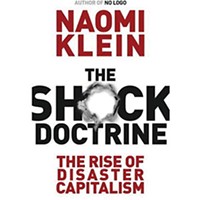 <em>The Shock Doctrine: The Rise of Disaster Capitalism</em>