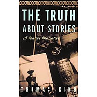 <i>The Truth About Stories: A Native Narrative</i>