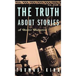 The Truth About Stories: A Native Narrative