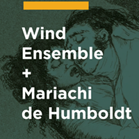 Cal Poly Humboldt Wind Ensemble and Mariachi de Humboldt