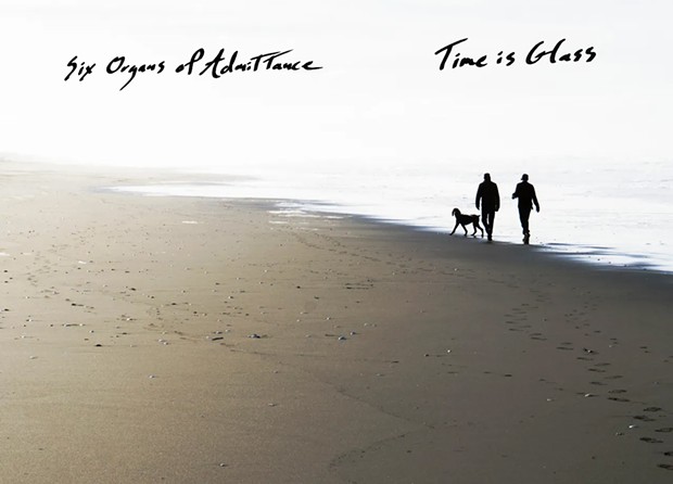 Time is Glass, the newest album from Six Organs of Admittance.