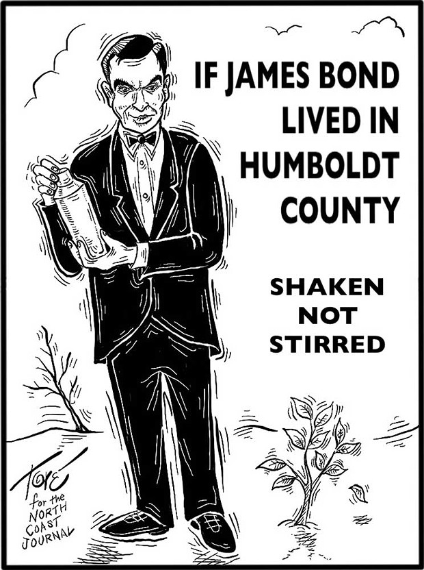 If James Bond Lived in Humboldt County