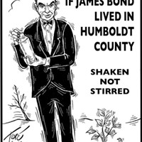If James Bond Lived in Humboldt County