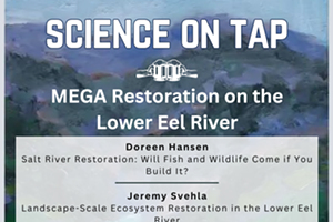 Science on Tap: MEGA Restoration on the Lower Eel River