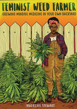 Feminist Weed Farmer: Growing Mindful Medicine in Your Own Backyard by Madrone Stewart