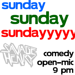 Sunday Open-mic - Uploaded by savagehenrycomedy@gmail.com
