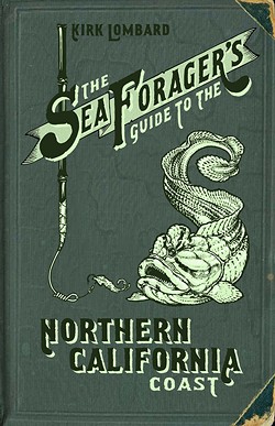 The Sea Forager's Guide by Kirk Lombard